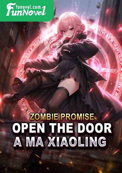 Zombie Promise: Open the door, a Ma Xiaoling