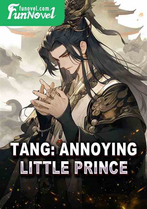 Tang: Annoying Little Prince