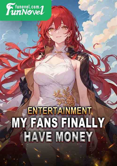 Entertainment: My fans finally have money