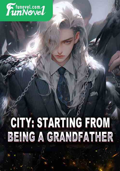 City: Starting from being a grandfather