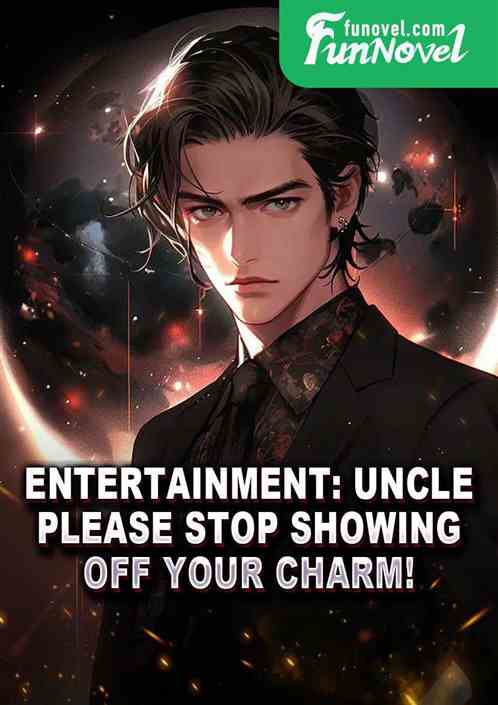 Entertainment: Uncle, please stop showing off your charm!