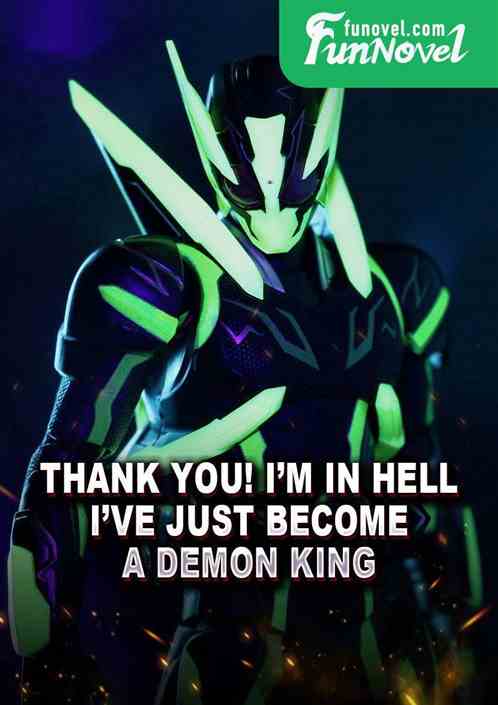 Thank you! Im in hell, Ive just become a demon king