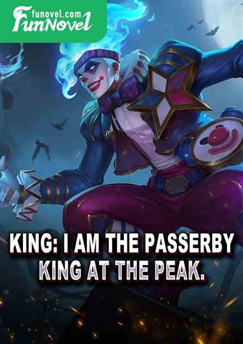 King: I am the Passerby King at the peak.