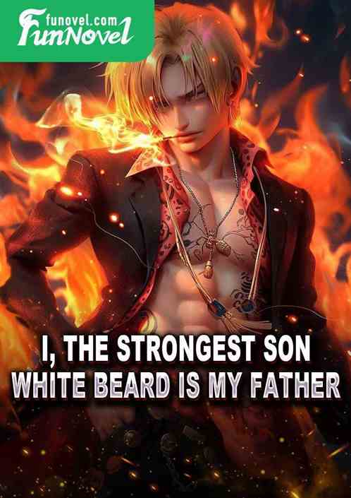 I, the strongest son, white beard is my father