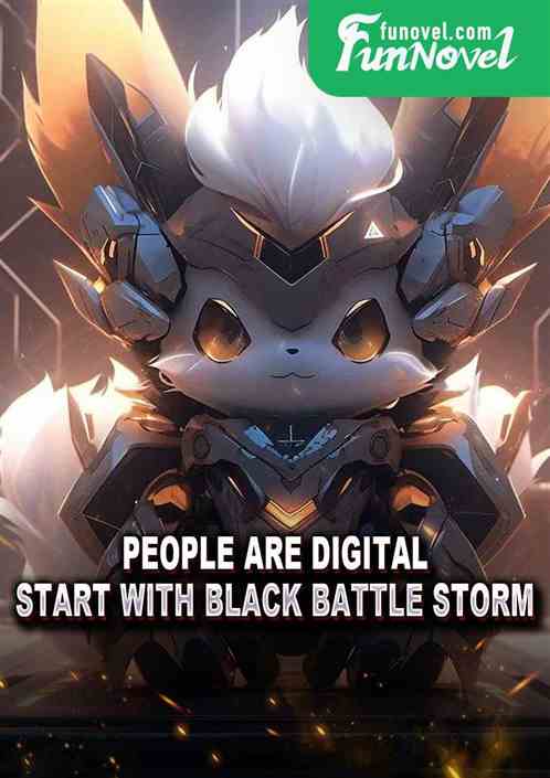 People are digital! Start with Black Battle Storm