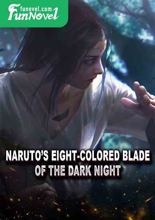 Narutos Eight-Colored Blade of the Dark Night