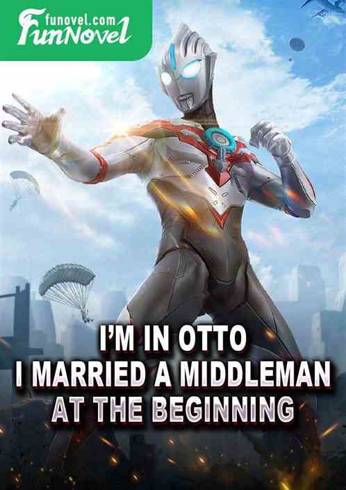 Im in Otto: I married a middleman at the beginning