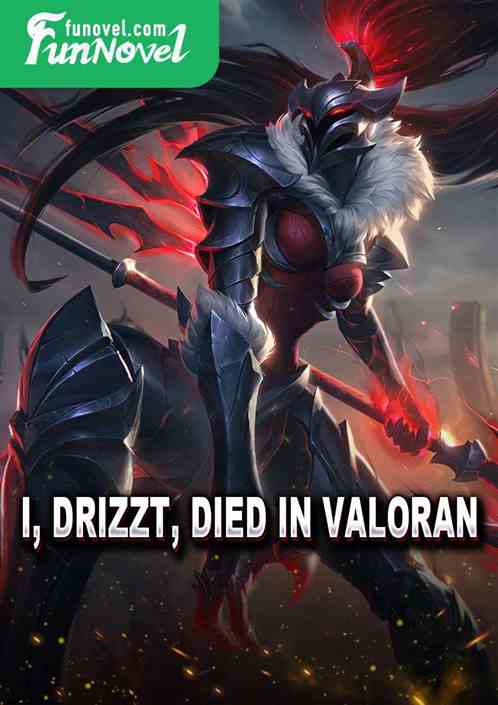 I, Drizzt, died in Valoran