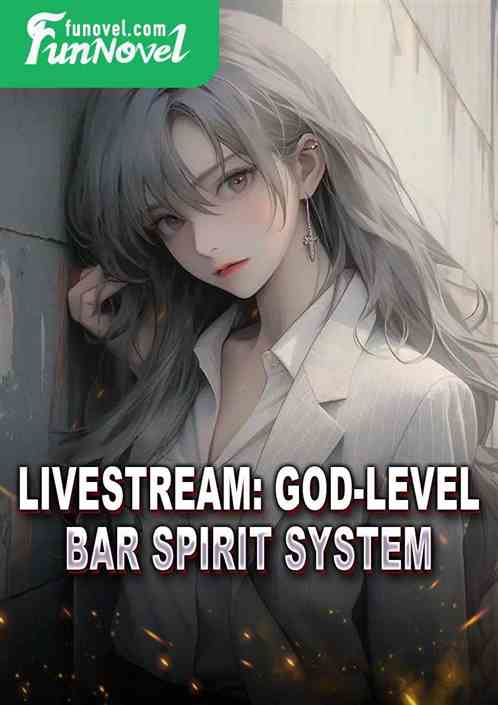 Livestream: God-Level Bar Spirit System