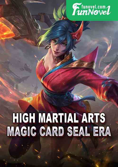 High Martial Arts: Magic Card Seal Era