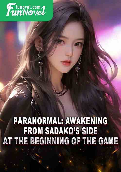 Paranormal: Awakening from Sadakos side at the beginning of the game!