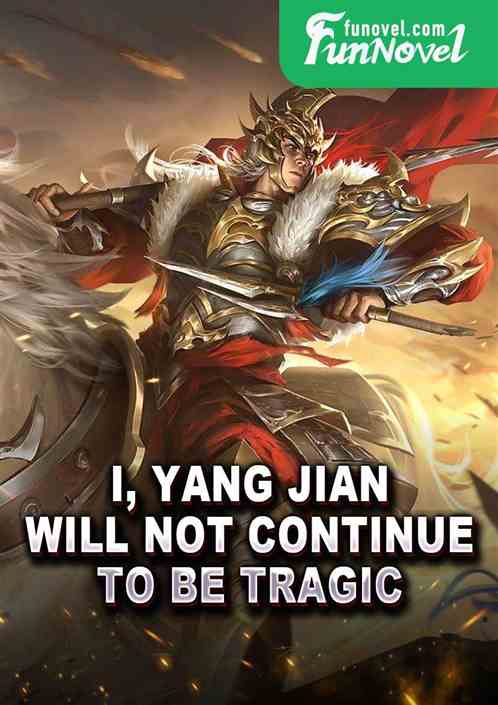 I, Yang Jian, will not continue to be tragic.