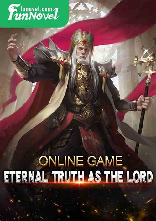 Online Game: Eternal Lord of Truth