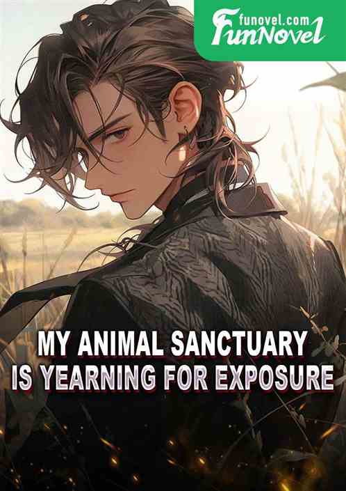 My animal sanctuary is yearning for exposure