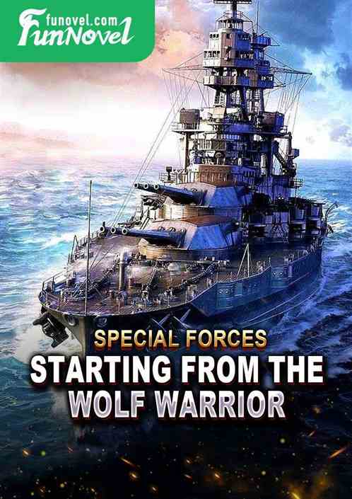 Special Forces: Starting from the Wolf Warrior