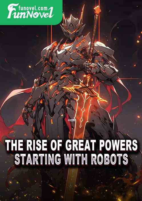 The Rise of Great Powers: Starting with Robots