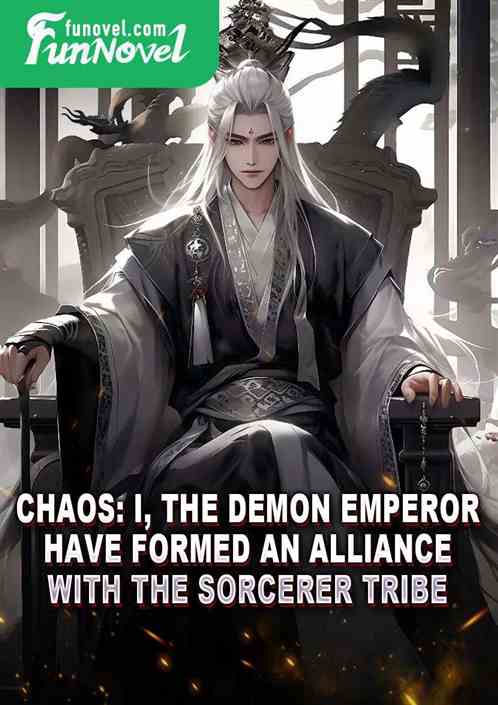 Chaos: I, the Demon Emperor, have formed an alliance with the Sorcerer Tribe!