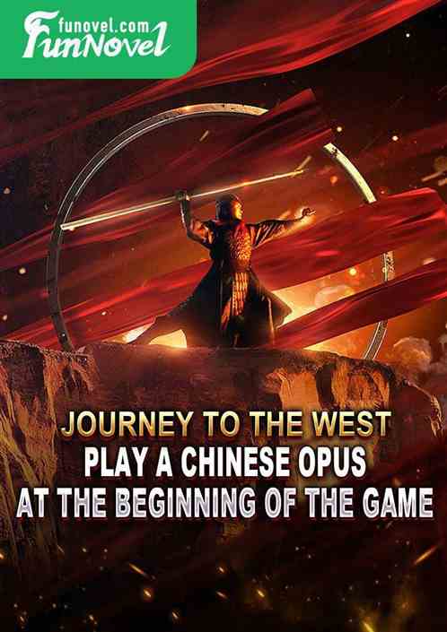 Journey to the West: Play a Chinese Opus at the beginning of the game.