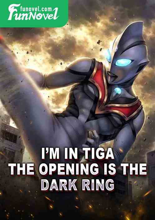 Im in Tiga, the opening is the Dark Ring