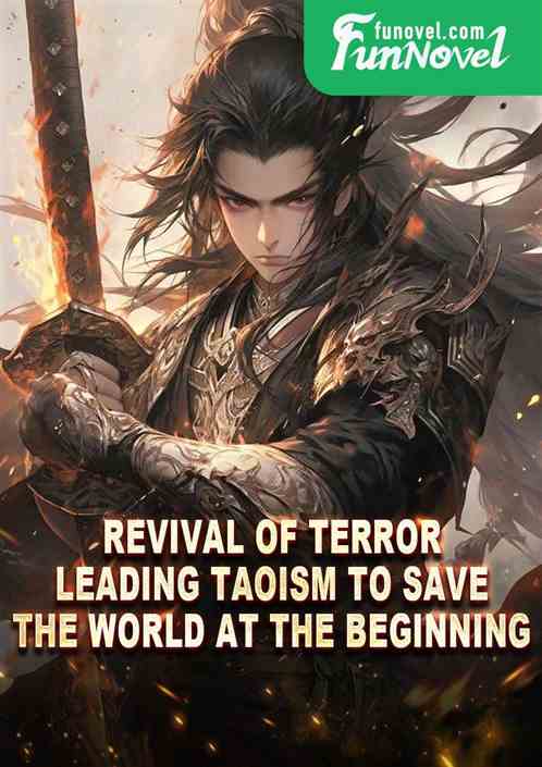 Revival of Terror: Leading Taoism to Save the World at the Beginning