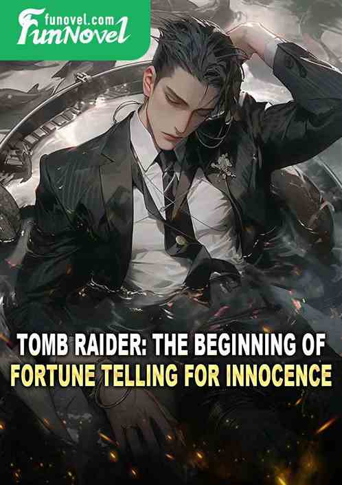 Tomb Raider: The Beginning of Fortune Telling for Innocence