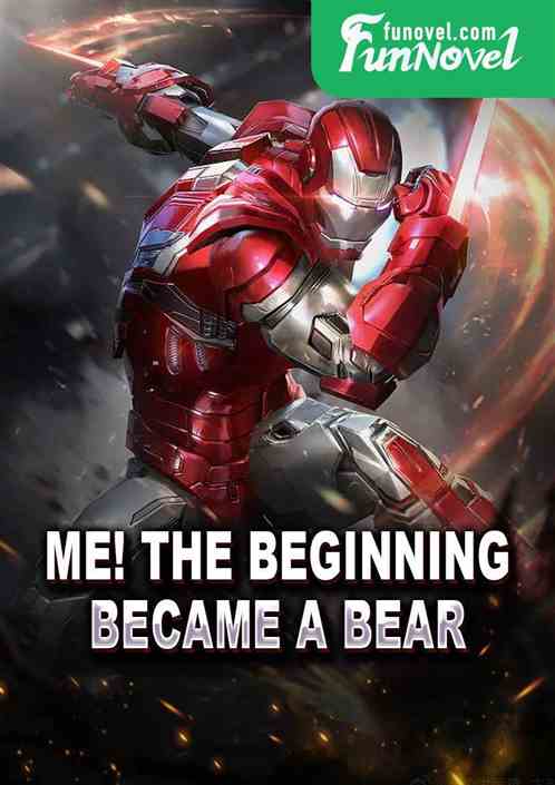 Me! The beginning became a bear