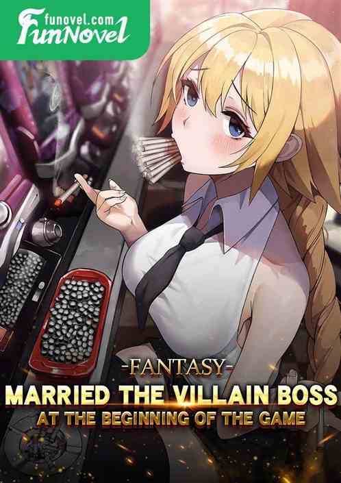 Fantasy: Married the villain BOSS at the beginning of the game