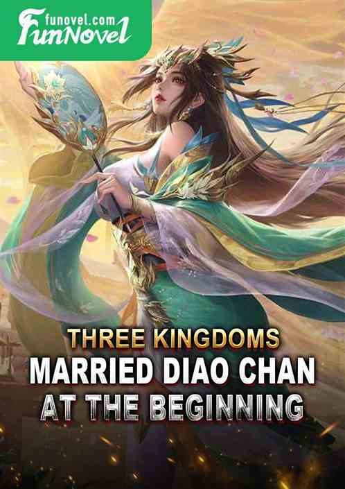 Three Kingdoms: Married Diao Chan at the beginning