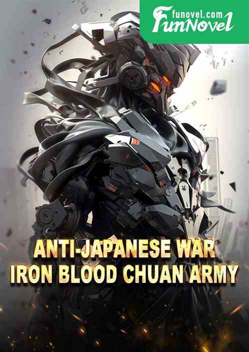 Anti-Japanese War: Iron Blood Chuan Army