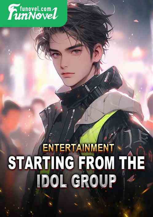 Entertainment: Starting from the idol group