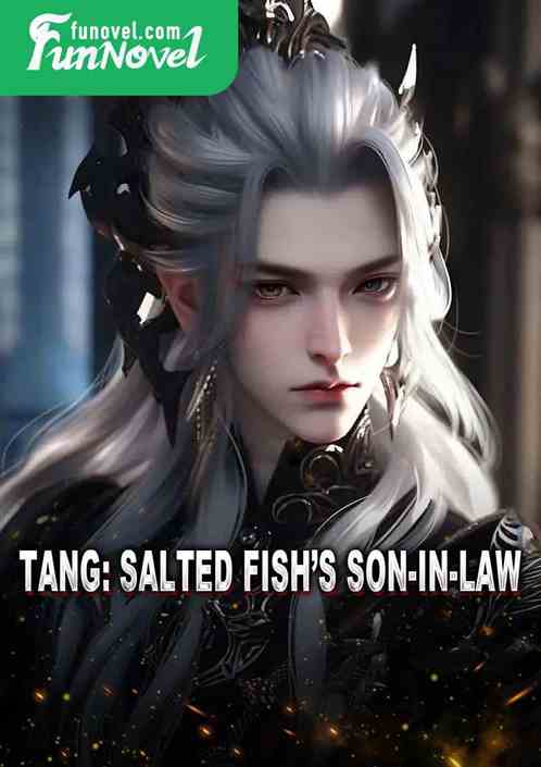 Tang: Salted Fishs Son-in-law