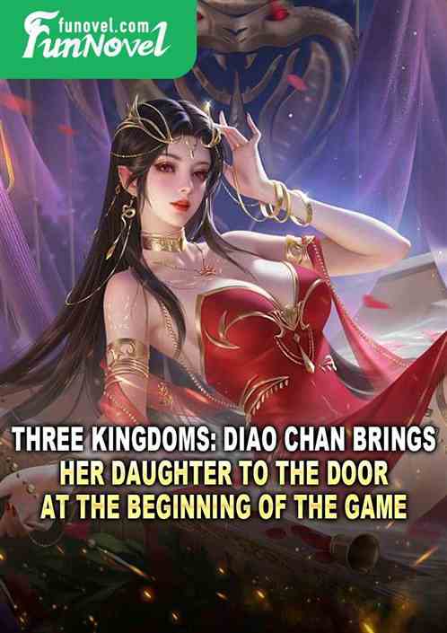 Three Kingdoms: Diao Chan brings her daughter to the door at the beginning of the game