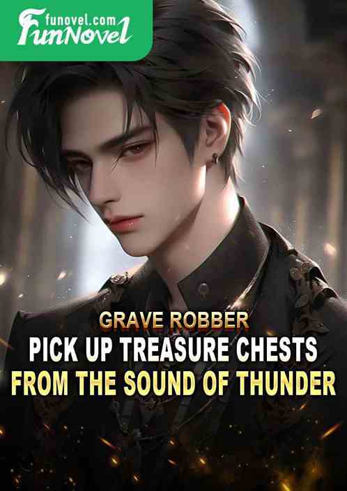 Grave Robber: Pick up treasure chests from the sound of thunder