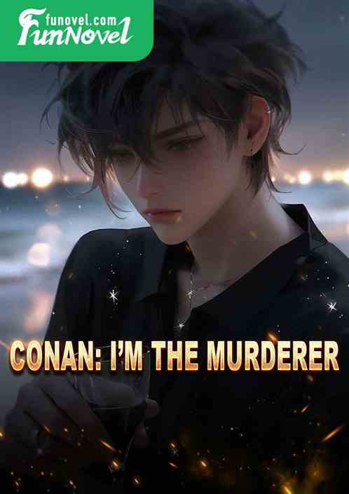 Conan: Im the murderer