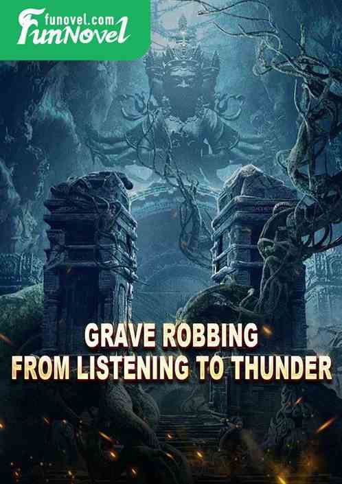 Grave Robbing: From Listening to Thunder