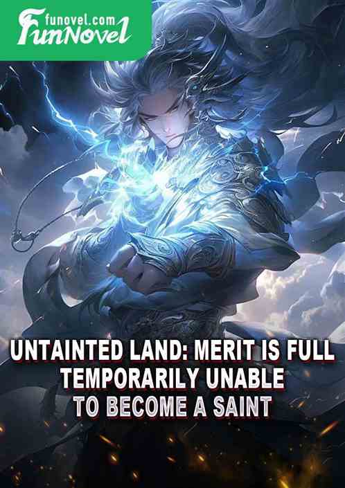 Untainted Land: Merit is full, temporarily unable to become a saint.