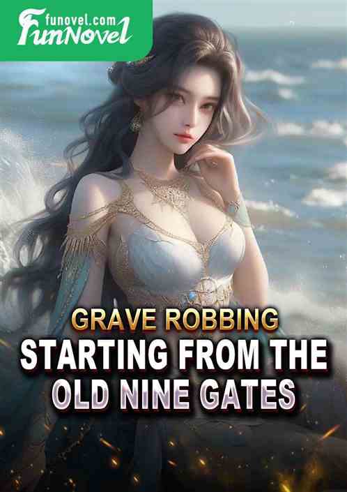 Grave Robbing: Starting from the Old Nine Gates