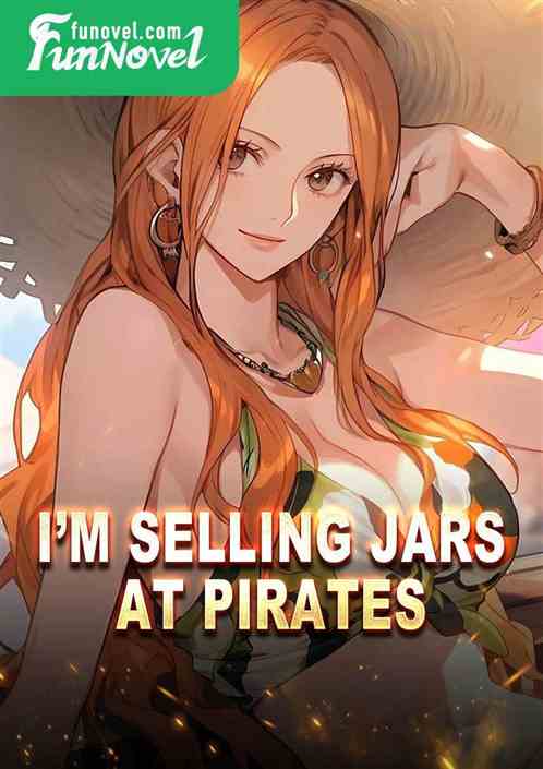 Im selling jars at Pirates