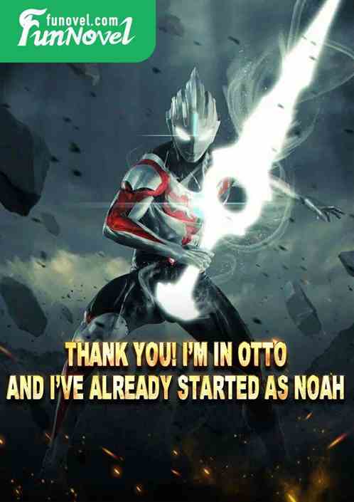 Thank you! Im in Otto, and Ive already started as Noah