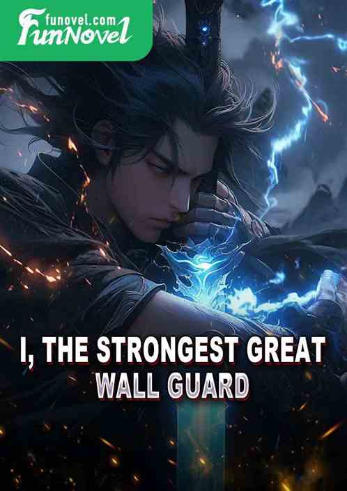 I, the strongest Great Wall Guard!