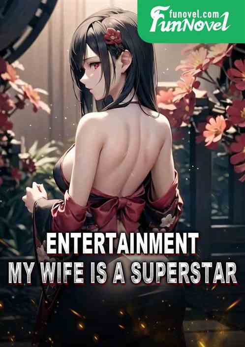 Entertainment: My Wife Is A Superstar