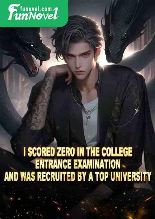 I scored zero in the college entrance examination and was recruited by a top university!