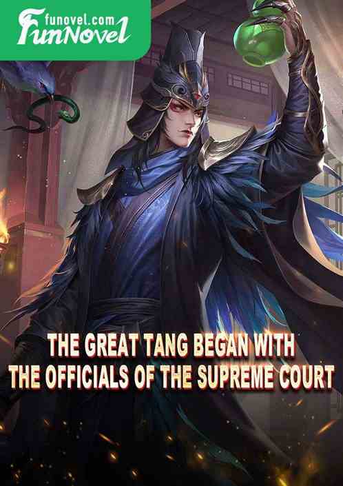 The Great Tang began with the officials of the Supreme Court