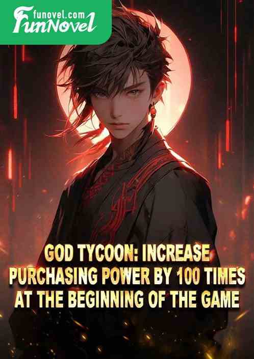 God Tycoon: Increase purchasing power by 100 times at the beginning of the game