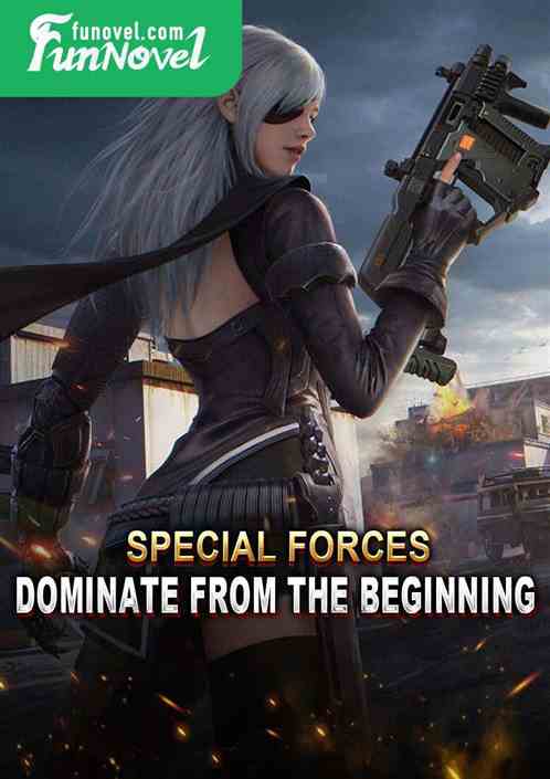 Special Forces: Dominate from the beginning