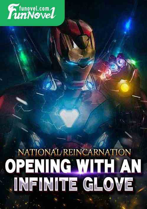 National Reincarnation: Opening with an Infinite Glove