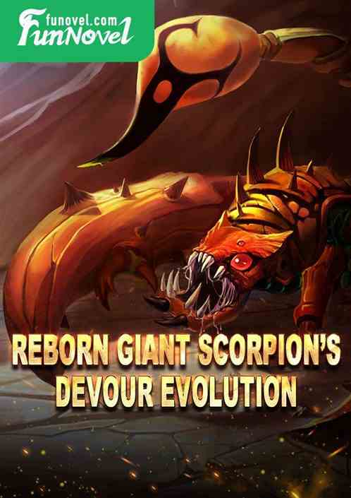 Reborn Giant Scorpions Devour Evolution