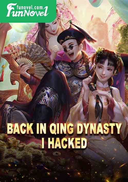 Back in Qing Dynasty, I hacked