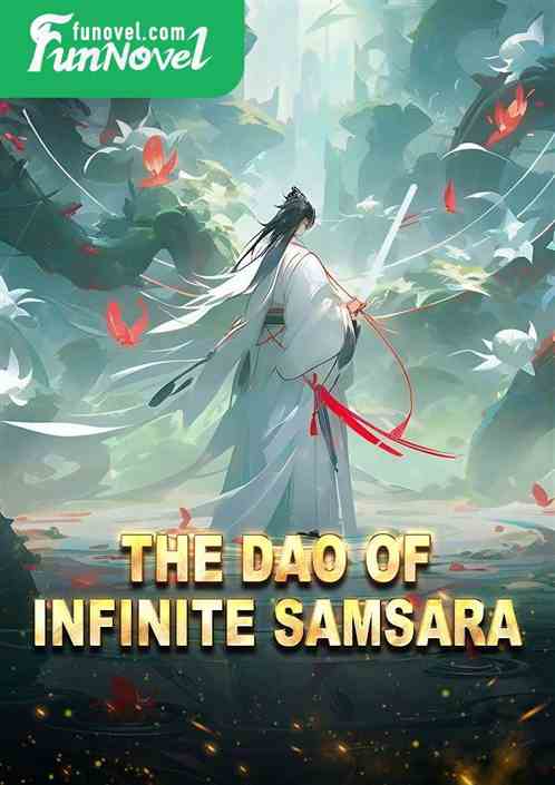 The Dao of Infinite Samsara