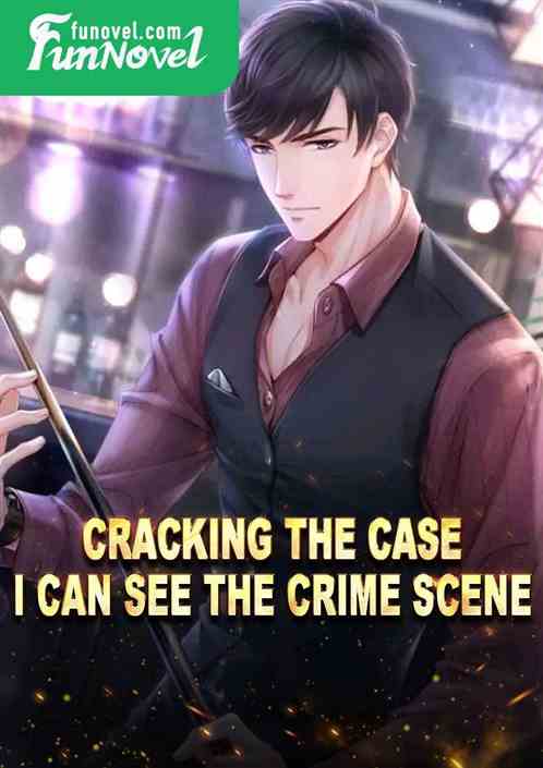 Cracking the Case: I Can See the Crime Scene